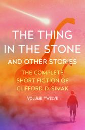 Icon image The Thing in the Stone: And Other Stories