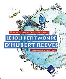 Icon image Le joli petit monde d'Hubert Reeves: Rêver d'une planète plus saine