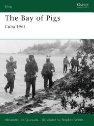 Icon image The Bay of Pigs: Cuba 1961