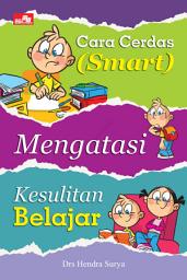 Icon image Cara Cerdas (Smart) Mengatasi Kesulitan Belajar