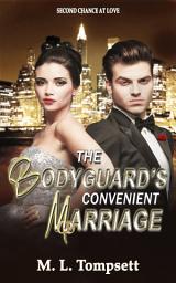 Icon image The Bodyguard's Convenient Marriage: Second Chance at Love. Billionaire Romance