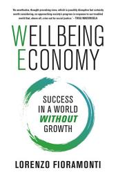 Icon image Wellbeing Economy: Success in a World Without Growth