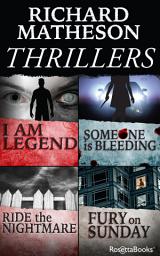 Icon image Richard Matheson Thrillers: I Am Legend, Someone is Bleeding, Ride the Nightmare, Fury on Sunday