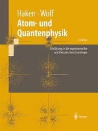 Icon image Atom- und Quantenphysik: Einführung in die experimentellen und theoretischen Grundlagen, Ausgabe 8