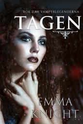 Icon image Tagen (Bok 2 av Vampyrlegenderna)