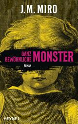 Icon image Ganz gewöhnliche Monster – Dunkle Talente: Roman