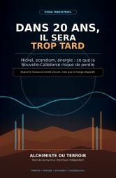 Icon image Dans 20 ans, il sera trop tard: Nickel, scandium, énergie : ce que la Nouvelle-Calédonie risque de perdre