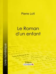 Icon image Le Roman d'un enfant