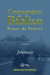 Icon image Comentário Bíblico Prazer da Palavra, fascículo 24 - Jeremias: Jeremias