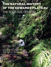 Icon image The Natural History of the Edwards Plateau: The Texas Hill Country