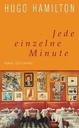 Icon image Jede einzelne Minute: Roman