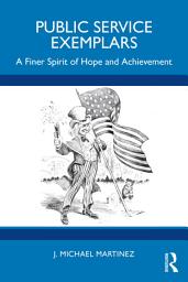 Icon image Public Service Exemplars: A Finer Spirit of Hope and Achievement