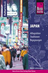 Icon image Reise Know-How KulturSchock Japan: Alltagskultur, Traditionen, Verhaltensregeln, ..., Ausgabe 13
