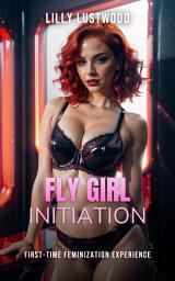 Icon image Fly Girl Initiation: First-time Feminization Experience