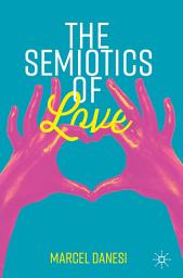 Icon image The Semiotics of Love