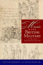 Icon image Music & the British Military in the Long Nineteenth Century