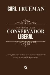 Icon image Confissões de um conservador liberal