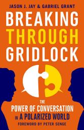 Icon image Breaking Through Gridlock: The Power of Conversation in a Polarized World