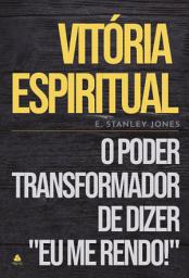 Icon image Vítória Espiritual: O Poder Transformador de Dizer "Eu me Rendo!"