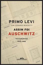 Icon image Assim foi Auschwitz: Testemunhos 1945-1986