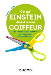 Icon image Ce qu'Einstein disait à son coiffeur: Des réponses décoiffantes aux questions de tous les jours