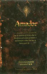 Icon image Amador: A Father Talks to His Son about Happiness, Freedom, and Love