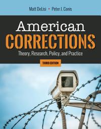 Icon image American Corrections: Theory, Research, Policy, and Practice: ., Edition 3