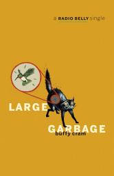 Icon image Large Garbage: A Radio Belly Single