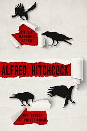 Icon image Alfred Hitchcock: The Legacy of Victorianism