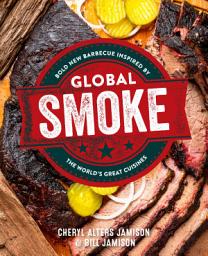 Icon image Global Smoke: Bold New Barbecue Inspired by The World's Great Cuisines
