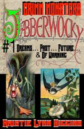 Icon image Grimm Monsters: Jabberwocky #1 Dreams… Past… Future… & Of Warning