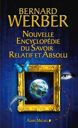 Icon image Nouvelle encyclopédie du savoir relatif et absolu
