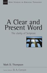 Icon image A Clear and Present Word: The Clarity of Scripture