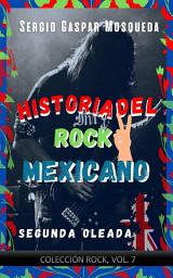 Icon image Historia del rock mexicano: Segunda oleada
