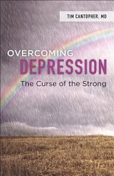 Icon image Overcoming Depression: The Curse of the Strong