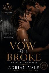 Icon image The Vow She Broke: A Dark Mafia Romance