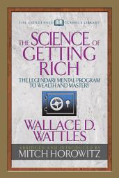 Icon image The Science of Getting Rich (Condensed Classics): The Legendary Mental Program to Wealth and Mastery