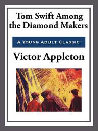 Icon image Tom Swift Among the Diamond Makers