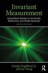 Icon image Invariant Measurement: Using Rasch Models in the Social, Behavioral, and Health Sciences, Edition 2