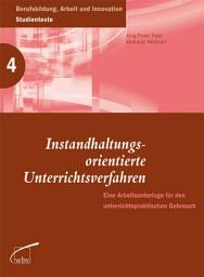 Icon image Instandhaltungsorientierte Unterrichtsverfahren: Eine Arbeitsunterlage für den unterrichtspraktischen Gebrauch