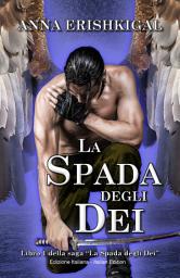 Icon image La Spada degli Dei (Edizione Italiana): Libro 1 della saga “La Spada degli Dei”