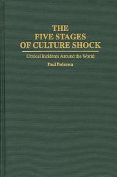 Icon image The Five Stages of Culture Shock: Critical Incidents Around the World