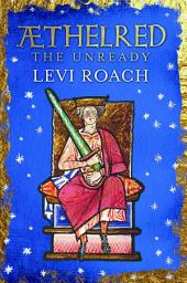 Icon image Æthelred: The Unready
