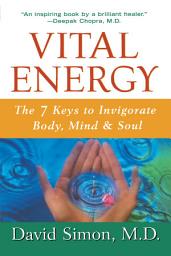 Icon image Vital Energy: The 7 Keys to Invigorate Body, Mind, and Soul