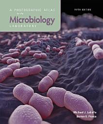 Icon image A Photographic Atlas for the Microbiology Laboratory, Fifth Edition