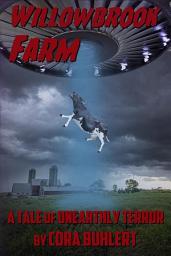Icon image Willowbrook Farm: A Tale of the Day the Saucers Came...