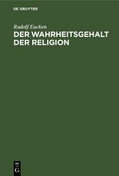 Icon image Der Wahrheitsgehalt der Religion