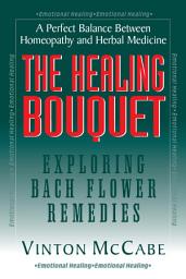 Icon image The Healing Bouquet: Exploring Bach Flower Remedies