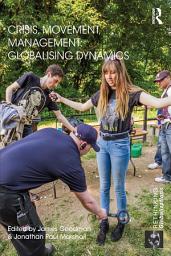 Icon image Crisis, Movement, Management: Globalising Dynamics