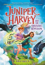 Icon image Juniper Harvey and the Vanishing Kingdom